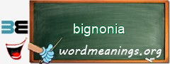 WordMeaning blackboard for bignonia